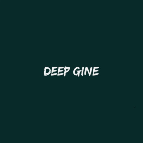 Deep Gine | Boomplay Music