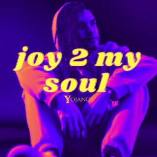 joy 2 my soul (2020 Version)