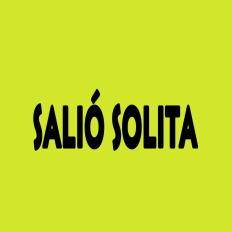 Salió Solita | Boomplay Music