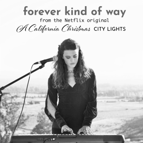 Forever Kind of Way (From the Netflix Original A California Christmas: City Lights) (Acoustic) | Boomplay Music