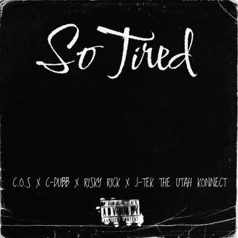 So Tired ft. C-Dubb, Risky Rick & C.O.S | Boomplay Music