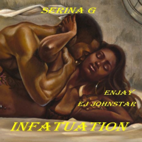 Infatuation ft. Serina G & ENJAY | Boomplay Music