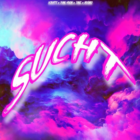 SUCHT ft. Scruffy, Yung Vision & drxnko | Boomplay Music