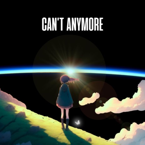 Can't Anymore | Boomplay Music