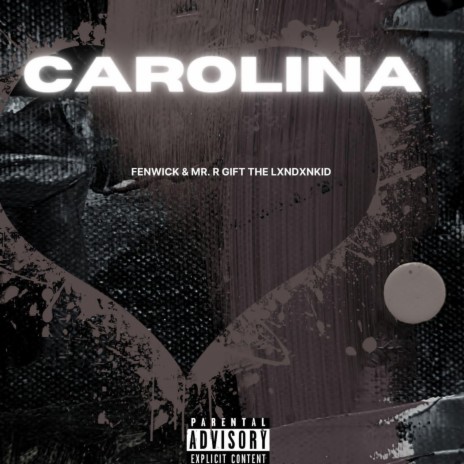 Carolina ft. Mr.R Gift the Lxndxnkid | Boomplay Music