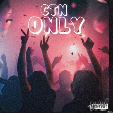 CTN - Only | Boomplay Music