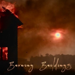 BURNING BUILDINGS lyrics | Boomplay Music