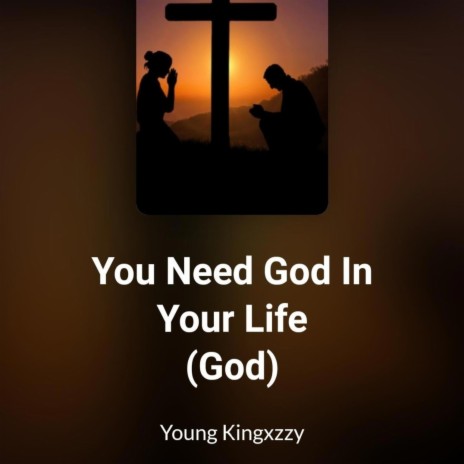 You Need God In Your Life-(God)