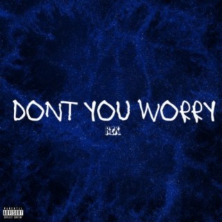 Don't you worry