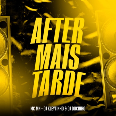 After Mais Tarde ft. DJ Kleytinho & DJ Docinho | Boomplay Music