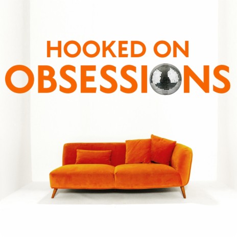 Hooked on Obsessions | Boomplay Music