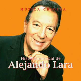 Historia Musical de Alejandro Lara. Música criolla
