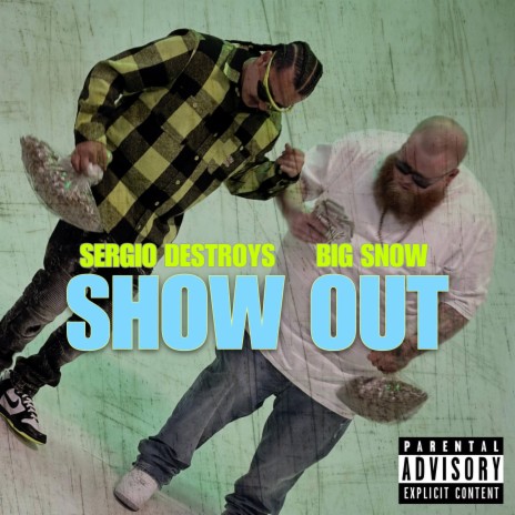 Show Out ft. Big Snow