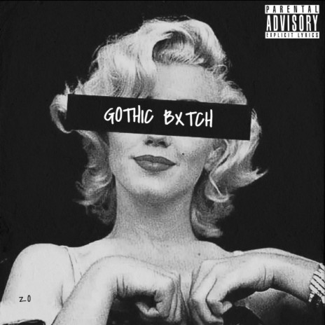 GOTHIC BXTCH | Boomplay Music