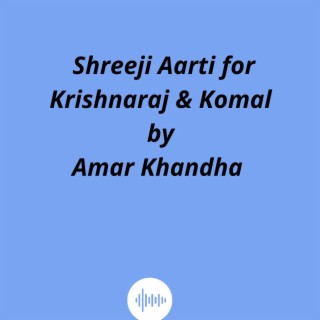 Shreeji aarti for Krishnaraj and Komal by Amar Khandha