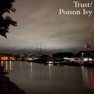 Trust/Poison Ivy