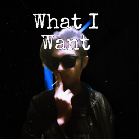 What I Want | Boomplay Music