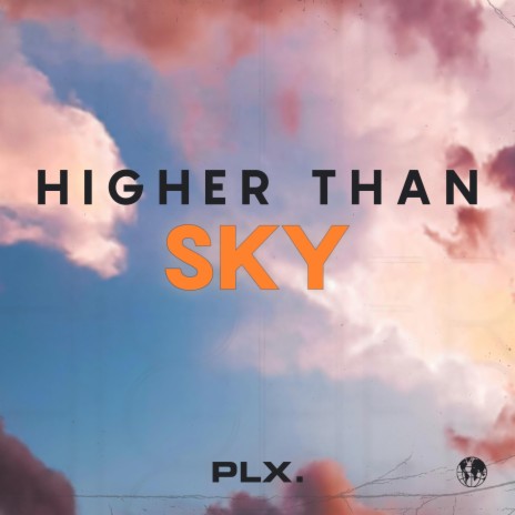 Higher Than Sky | Boomplay Music