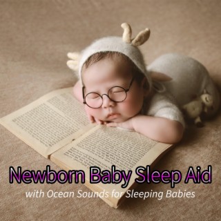 Newborn Baby Sleep Aid: Lullabies with Ocean Sounds for Sleeping Babies