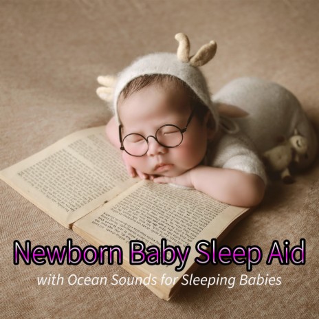 Newborn Baby Sleep Aid (Nature Sounds Version) ft. Sleeping Baby Aid & Sleep Baby Sleep