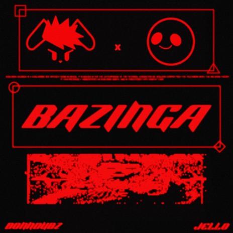 BAZINGA! ft. JELLO_ | Boomplay Music