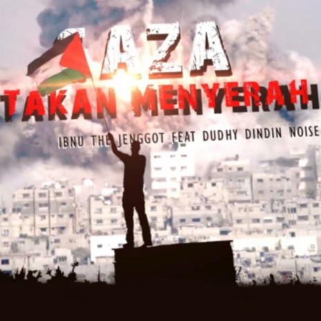 Gaza Takkan Menyerah ft. Dudhy & Dindin Noise | Boomplay Music