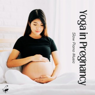 Yoga in Pregnancy - Slow Piano Music for Prenatal Yoga Poses and Breathing Techniques During Pregnancy