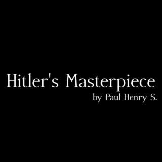 Hitler's Masterpiece