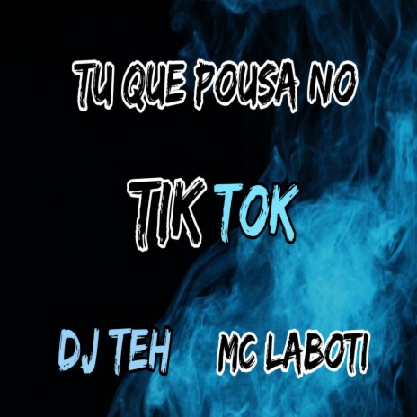 TU QUE POUSA NO TIKTOK - NOIS TACA TACA ft. MC Laboti | Boomplay Music