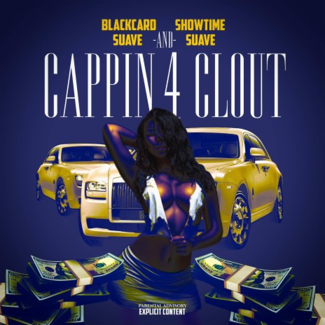 Cappin 4 Clout ft. Showtime Suave | Boomplay Music