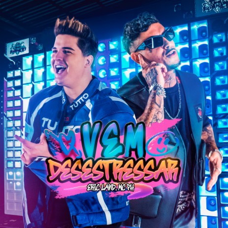 Vem Desestressar ft. MC PH | Boomplay Music