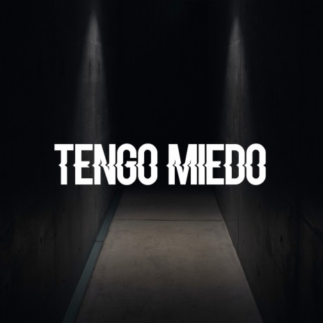 Tengo Miedo | Boomplay Music