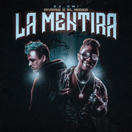 La Mentira ft. El Iroso | Boomplay Music