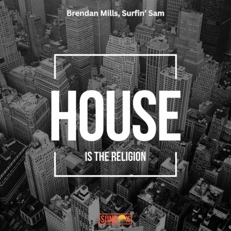 House is the religion ft. Surfin' Sam | Boomplay Music