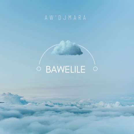 Bawelile | Boomplay Music