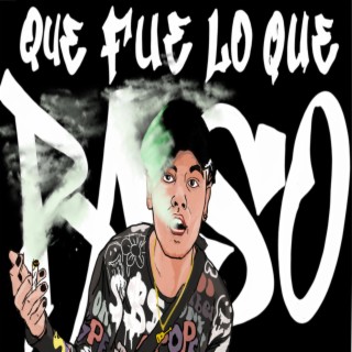 Que Fue Lo Que Paso lyrics | Boomplay Music