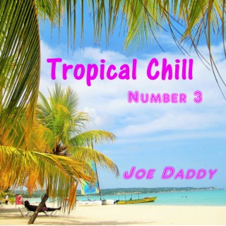 Tropical Chill - Number 3