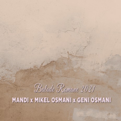 Balade Romane 2021 ft. Banda Osmani, Mandi & Mikel Osmani | Boomplay Music