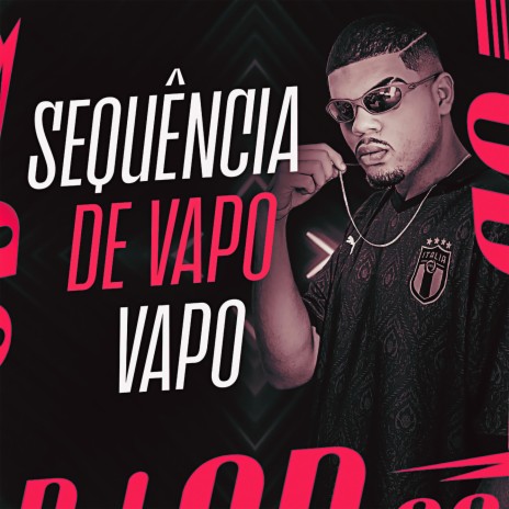 SEQUÊNCIA DE VAPO VAPO ft. DJ GONZAGA | Boomplay Music