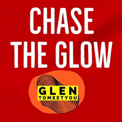 Chase the Glow | Boomplay Music