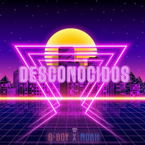 Desconocidos (feat. Noah) | Boomplay Music