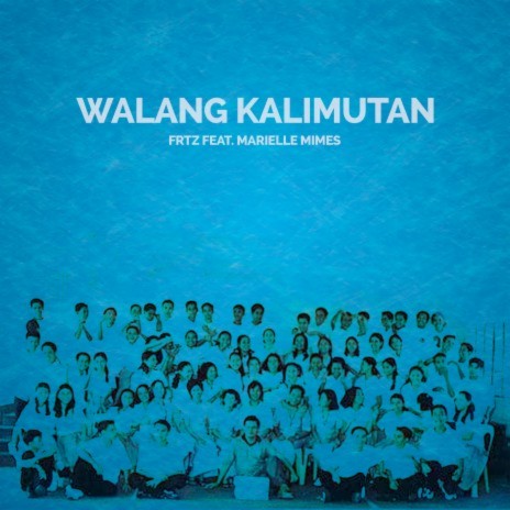 Walang Kalimutan ft. Marielle Mimes | Boomplay Music