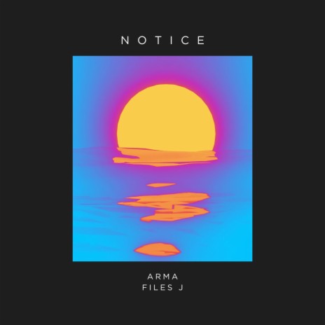 Notice (Sunrise Version) ft. Files J