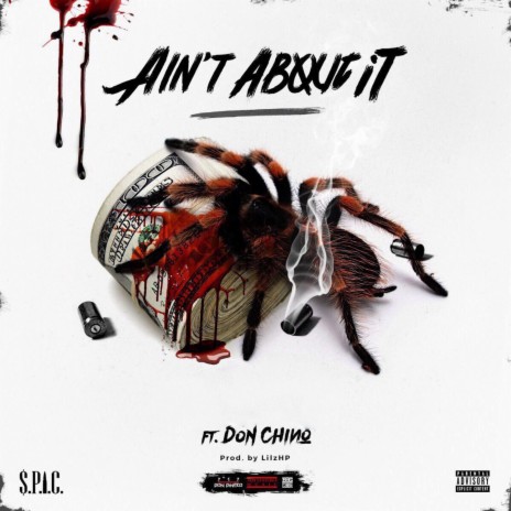 AINT ABOUT IT ft. DON CHINO