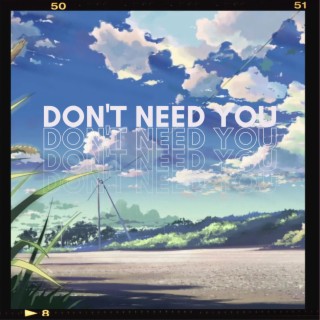 Don't Need You