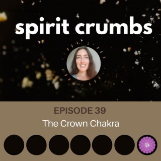 39: The Crown Chakra