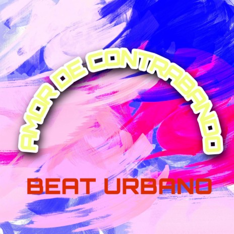 Amor de Contrabando (Beat Urbano) | Boomplay Music