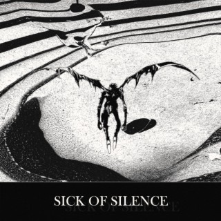 SICK OF SILENCE