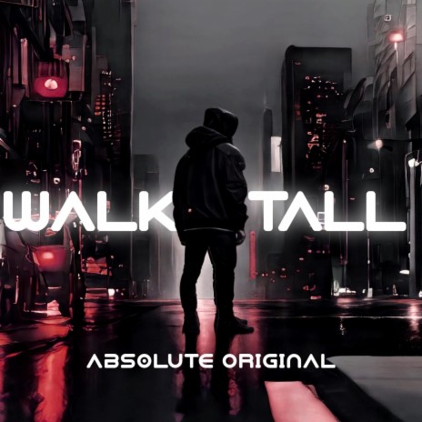 WALK TALL-ABSOLUTE | Boomplay Music