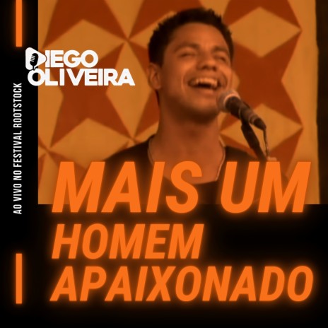 Mais um Homem Apaixonado (Ao Vivo no Festival Rootstock) | Boomplay Music